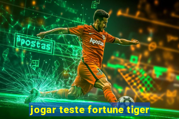 jogar teste fortune tiger